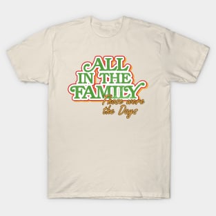 All In The Family T-Shirt